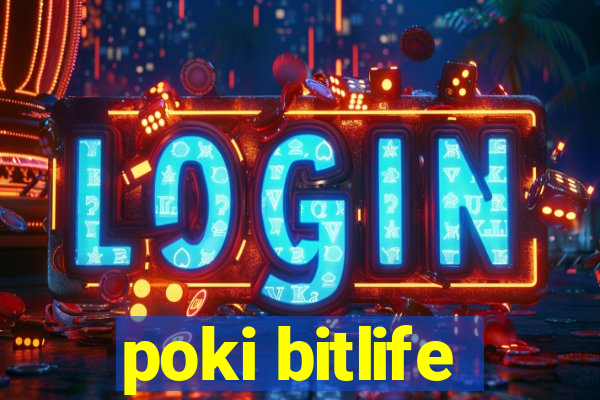 poki bitlife